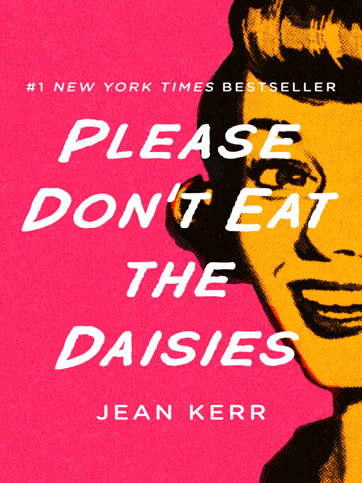 Title details for Please Don't Eat the Daisies by Jean Kerr - Available